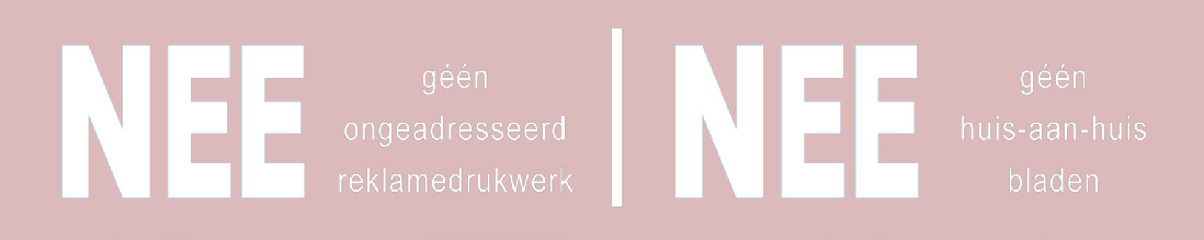 Nee-sticker met de tekst 'Nee, geen ongeadresseerd reclamedrukwerk' en 'Nee, geen huis-aan-huis bladen